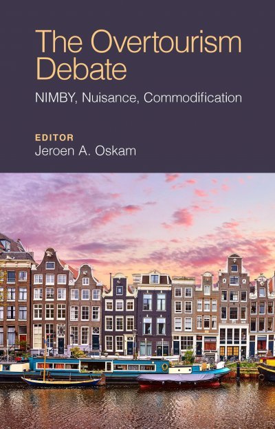 The Overtourism Debate. NIMBY, Nuisance, Commodification